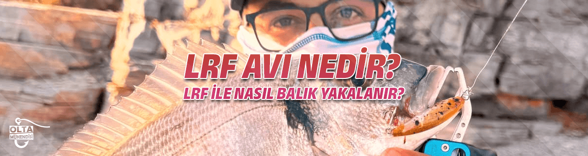 LRF Avı Nedir? LRF ile Nasıl Balık Avlanır?