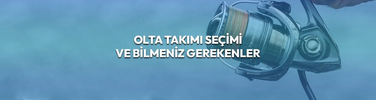 Olta Takımı: Doğru Takım Seçimi ve Bilmeniz Gerekenler